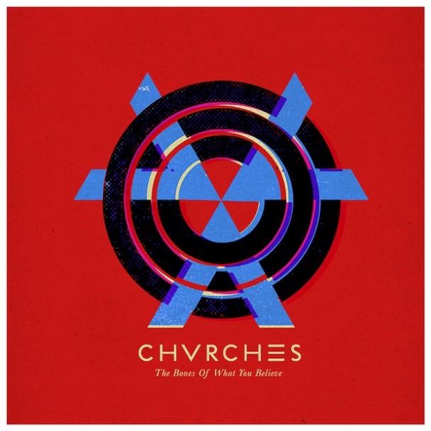 CHVRCHES%3A+The+Bones+of+What+you+Believe
