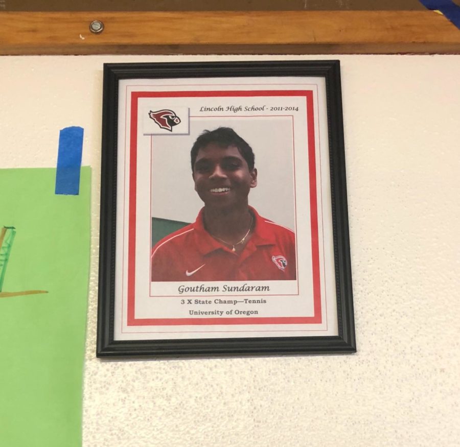 The plaque in
question is located
in Lincoln’s athletic
hall of fame, above
the entrance to
the gym. Tennis
player Goutham
Sundaram’s plaque
may be removed
after he gave a
speech at the
University of Portland
that many found
offensive.