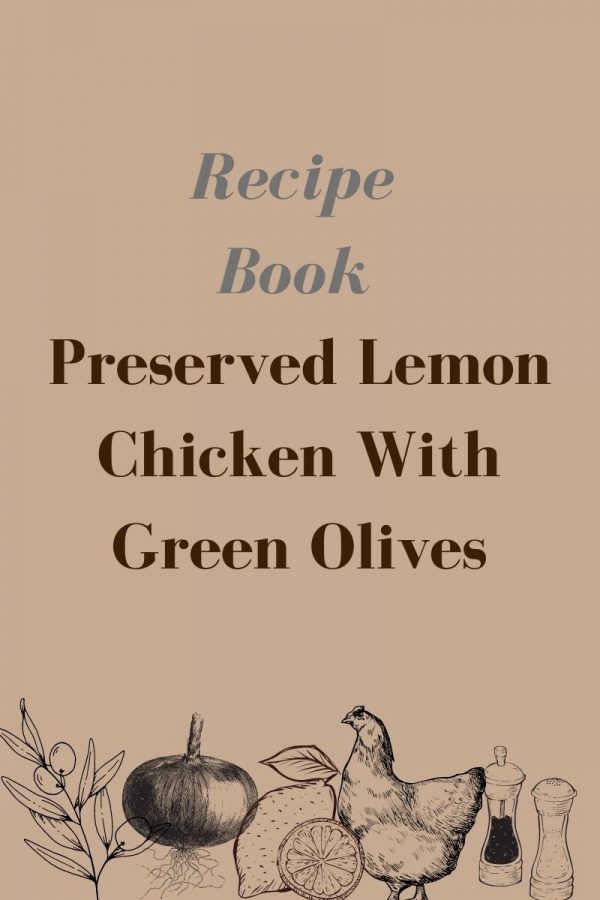 Recipe+cover+for+preserved+lemon+chicken+with+green+olives.+Follow+along+and+try+Sarah+Faik%E2%80%99s+favorite+dish.