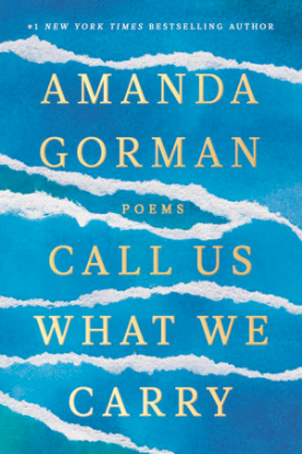Cardinal Times reporter Kate Haddon reviews Poet Laureate Amanda Gorman’s new book, “Call Us What We Carry.” 
