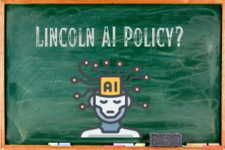 Lincoln is changing their AI policy in order to teach students to use AI responsibly.